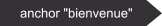 anchor "bienvenue"