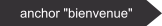 anchor "bienvenue"